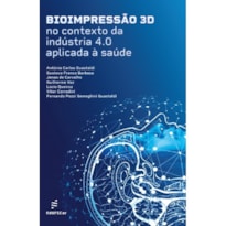 BIOIMPRESSÃO 3D NO CONTEXTO DA INDÚSTRIA 4.0 APLICADA À SAÚDE