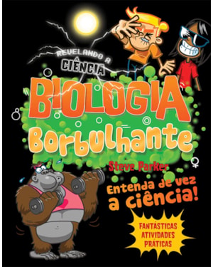 BIOLOGIA BORBULHANTE: ENTENDA DE VEZ A CIÊNCIA