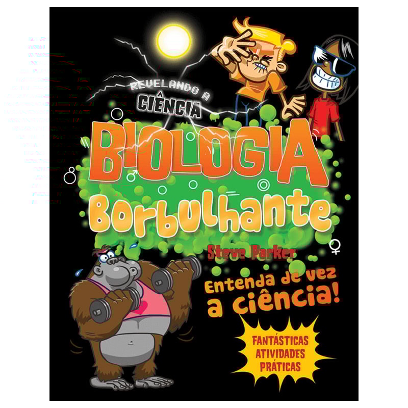 BIOLOGIA BORBULHANTE: ENTENDA DE VEZ A CIÊNCIA