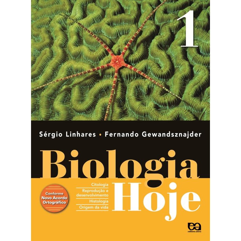 BIOLOGIA HOJE - VOLUME 1 - 1º ANO: CITOLOGIA - HISTOLOGIA