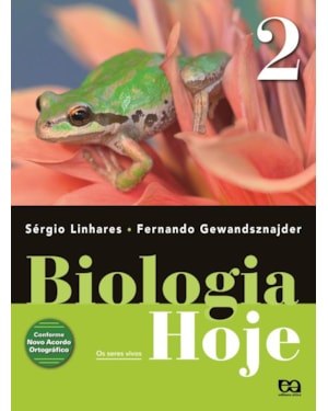 BIOLOGIA HOJE - VOLUME 2 - 2ª ANO: OS SERES VIVOS