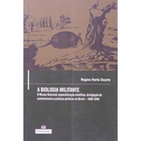 BIOLOGIA MILITANTE, A: O MUSEU NACIONAL, ESPECIALIZACAO CIENTIFICA, DIVULGA - 1