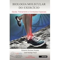 BIOLOGIA MOLECULAR DO EXERCÍCIO: SAÚDE, TREINAMENTO E CONDIÇÕES ESPECIAIS