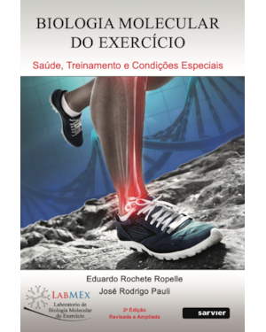 BIOLOGIA MOLECULAR DO EXERCÍCIO: SAÚDE, TREINAMENTO E CONDIÇÕES ESPECIAIS