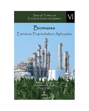 BIOMASSA: ESTRUTURA, PROPRIEDADES E APLICAÇÕES