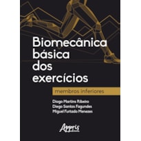 BIOMECÂNICA BÁSICA DOS EXERCÍCIOS: MEMBROS INFERIORES