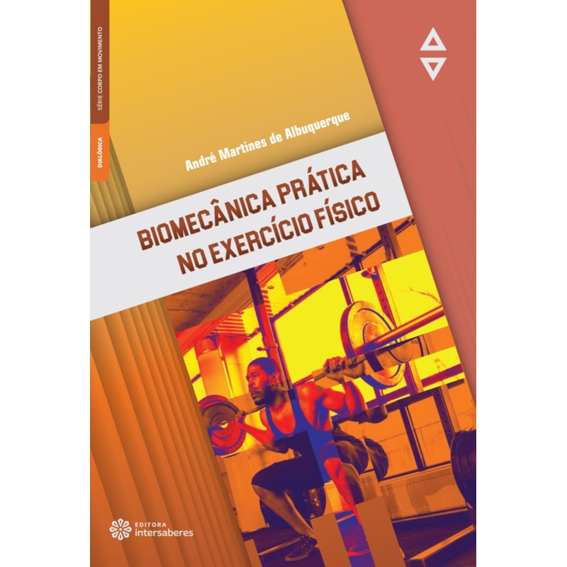 BIOMECÂNICA PRÁTICA NO EXERCÍCIO FÍSICO