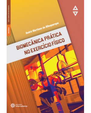 BIOMECÂNICA PRÁTICA NO EXERCÍCIO FÍSICO