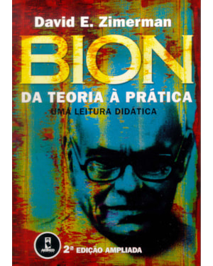 BION: DA TEORIA À PRÁTICA - UMA LEITURA DIDÁTICA