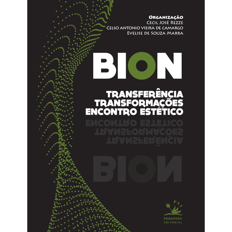 BION: TRANSFERÊNCIA, TRANSFORMAÇÕES E ENCONTRO ESTÉTICO