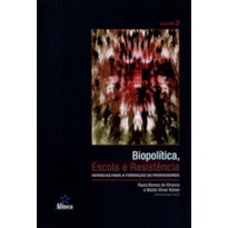 BIOPOLÍTICA, ESCOLA E RESISTÊNCIA - INFANCIAS PARA A FORMACAO DE PROFESSORES