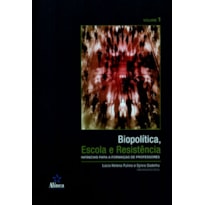 BIOPOLÍTICA, ESCOLA E RESISTÊNCIA - INFANCIAS PARA A FORMACAO DE PROFESSORES