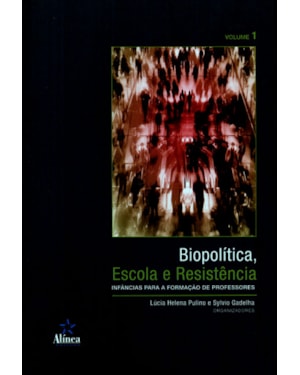 BIOPOLÍTICA, ESCOLA E RESISTÊNCIA - INFANCIAS PARA A FORMACAO DE PROFESSORES