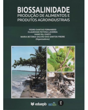BIOSSALINIDADE: PRODUÇÃO DE ALIMENTOS E PRODUTOS AGROINDUSTRIAIS