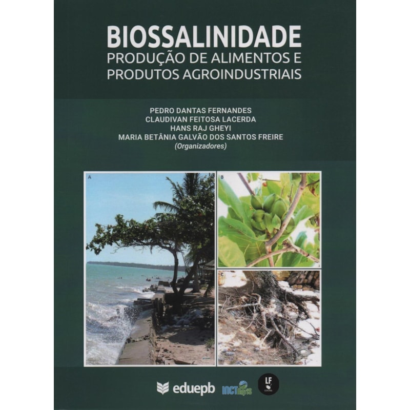 BIOSSALINIDADE: PRODUÇÃO DE ALIMENTOS E PRODUTOS AGROINDUSTRIAIS