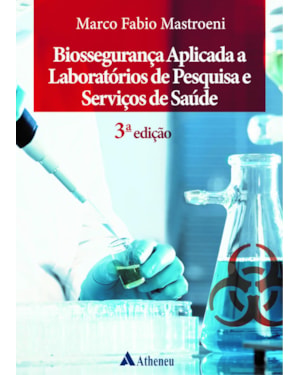 Biossegurança aplicada a laboratórios de pesquisa e serviços de saúde