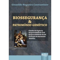 BIOSSEGURANÇA & PATRIMÔNIO GENÉTICO - TUTELAS DE URGÊNCIA - RESPONSABILIDADE CIVIL - RESPONSABILIDADE SOCIAL - PROTEÇÃO DO PATRIMÔNIO GENÉTICO