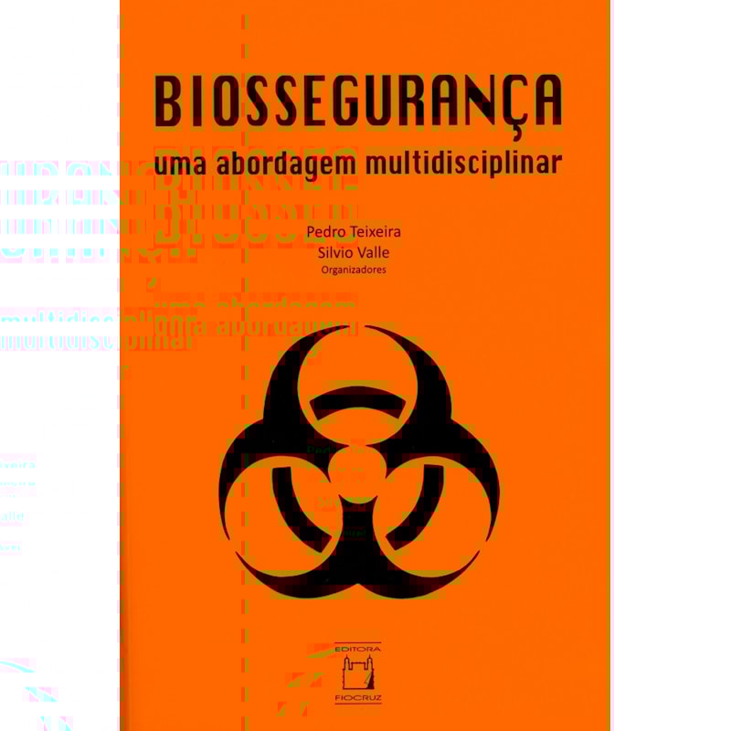 BIOSSEGURANÇA - UMA ABORDAGEM MULTIDISCIPLINAR