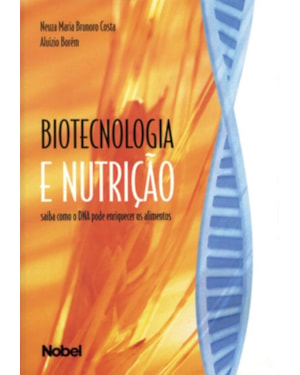 BIOTECNOLOGIA E NUTRIÇÃO: SAIBA COMO O DNA PODE ENRIQUECER OS ALIMENTOS