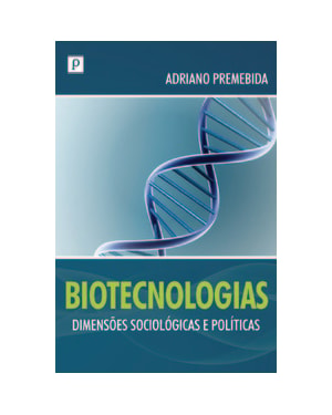 Biotecnologias: dimensões sociológicas e políticas