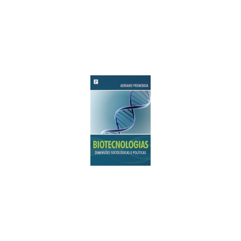 Biotecnologias: dimensões sociológicas e políticas