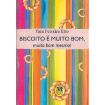 BISCOITO É MUITO BOM, MUITO BOM MESMO!