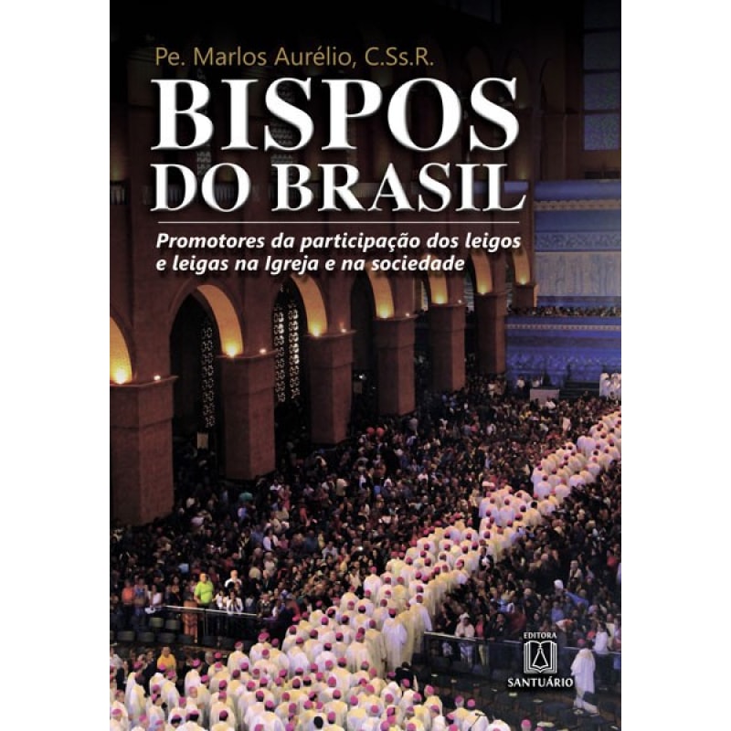 BISPOS DO BRASIL - PROMOTORES DA PARTICIPAÇÃO DOS LEIGOS E LEIGAS NA IGREJA E NA SOCIEDADE