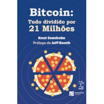 BITCOIN: TUDO DIVIDIDO POR 21 MILHÕES