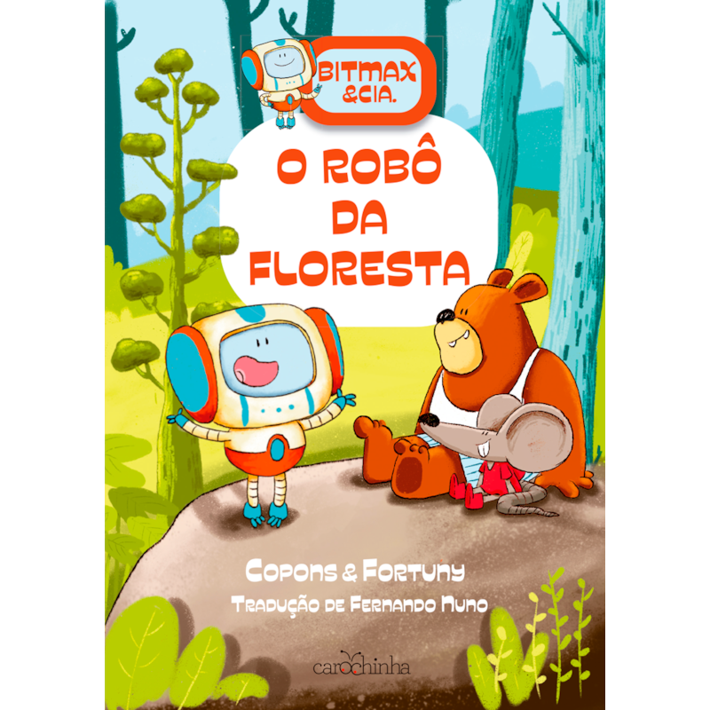 BITMAX & CIA.: O ROBÔ DA FLORESTA