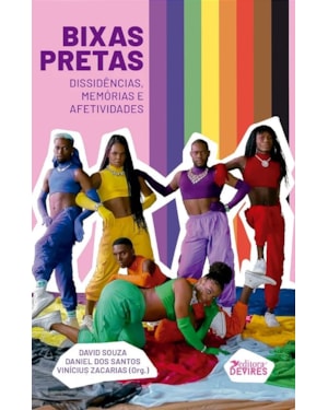 BIXAS PRETAS: DISSIDÊNCIAS, MEMÓRIAS E AFETIVIDADES