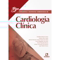 BIZU COMENTADO - PERGUNTAS E RESPOSTAS COMENTADAS DE CARDIOLOGIA CLÍNICA