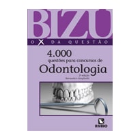 BIZU DE ODONTOLOGIA - 4000 QUESTOES SELECIONADAS PARA CONCURSOS - 2