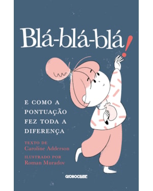 BLÁ-BLÁ-BLÁ!: E COMO A PONTUAÇÃO FEZ TODA A DIFERENÇA