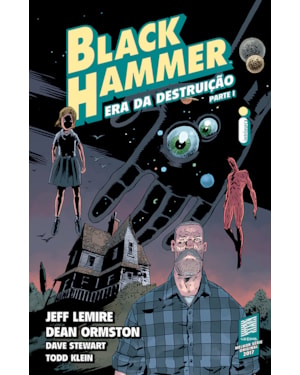 BLACK HAMMER VOLUME 3: ERA DA DESTRUIÇÃO - PARTE I