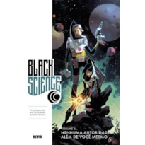 Black Science volume 6: Nenhuma autoridade além de você mesmo
