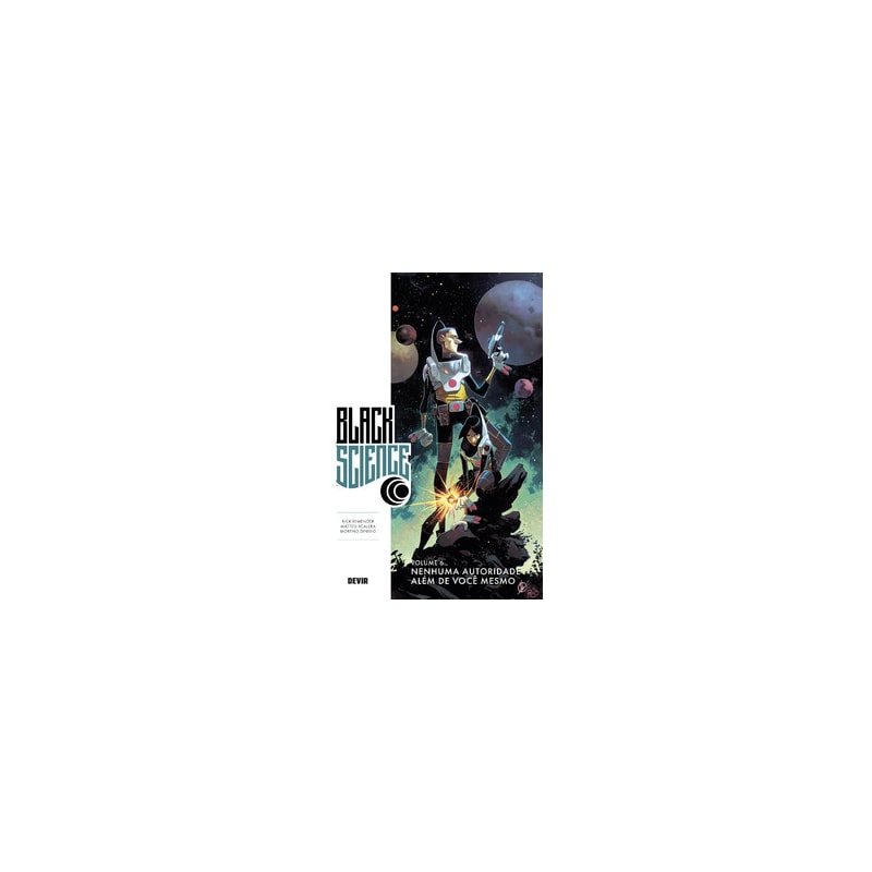 Black Science volume 6: Nenhuma autoridade além de você mesmo