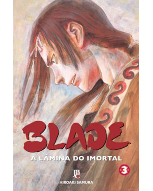 BLADE - A LÂMINA DO IMORTAL - NOVA EDIÇÃO - VOL. 03