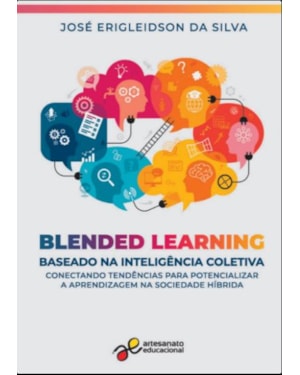 BLENDED LEARNING BASEADO NA INTELIGÊNCIA COLETIVA: CONECTANDO TENDÊNCIAS PARA POTENCIALIZAR APRENDIZAGEM NA SOCIEDADE HÍBRIDA