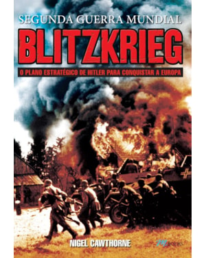 Blitzkrieg - segunda guerra mundial: o plano estratégico de Hitler para conquistar a Europa