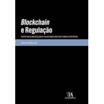 Blockchain e regulação: Perspetivas de uma regulação de valores mobiliários sob a forma de criptoativos