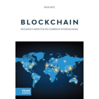 BLOCKCHAIN: REFLEXOS E IMPACTOS NO COMÉRCIO INTERNACIONAL