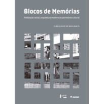 Blocos de memórias: habitação social, arquitetura moderna e patrimônio cultural