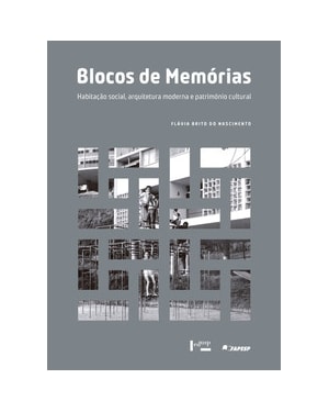 Blocos de memórias: habitação social, arquitetura moderna e patrimônio cultural