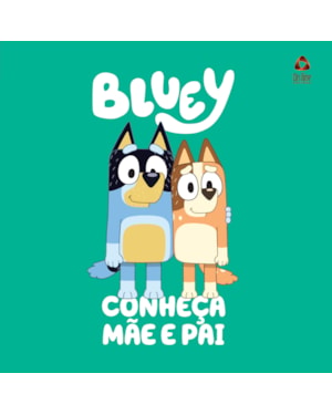 BLUEY - CONHEÇA MÃE E PAI