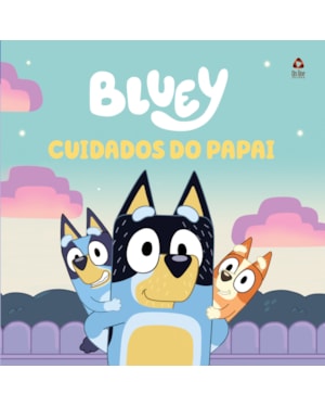 BLUEY LIVRO DE HISTÓRIA - CUIDADOS DO PAPAI