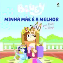 BLUEY LIVRO DE HISTÓRIA - MINHA MÃE É A MELHOR