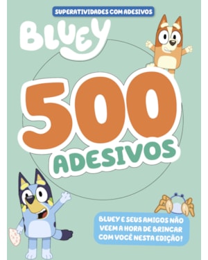 BLUEY SUPERATIVIDADES COM ADESIVOS - 500 ADESIVOS