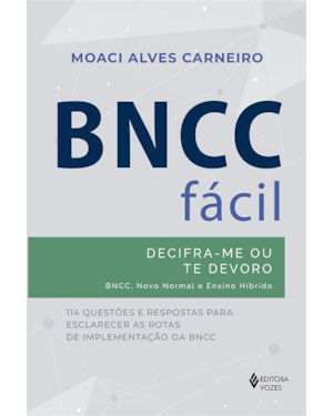 BNCC FÁCIL: DECIFRA-ME OU TE DEVORO - BNCC, NOVO NORMAL E ENSINO HÍBRIDO