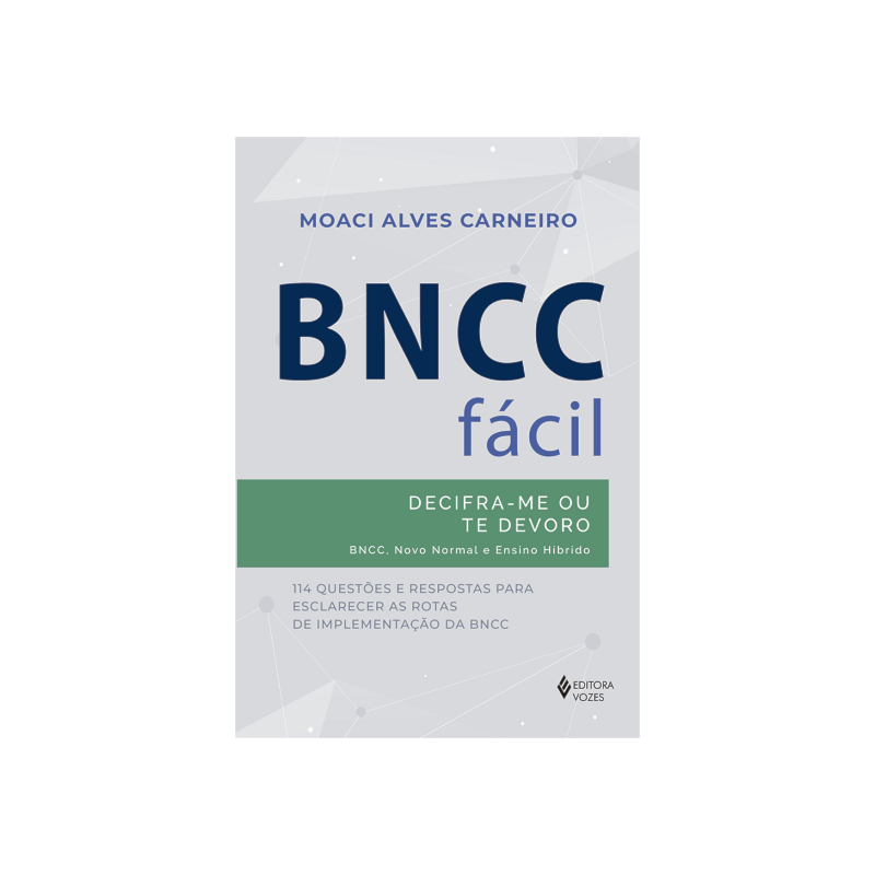 BNCC FÁCIL: DECIFRA-ME OU TE DEVORO - BNCC, NOVO NORMAL E ENSINO HÍBRIDO