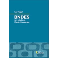BNDES: UM ESTUDO DE DIREITO ECONÔMICO BNDES: UM ESTUDO DE DIREITO ECONÔMICO